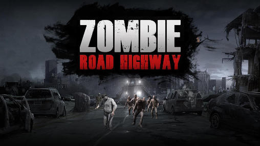 Download Zombie road highway Android free game.