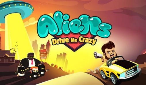 Download Aliens drive me crazy Android free game.