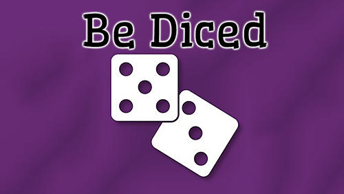 Download Be diced Android free game.