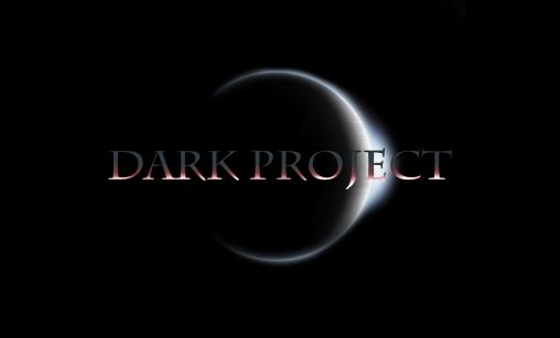 Download Dark project Android free game.