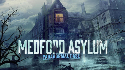 Download Medford city asylum: Paranormal case Android free game.