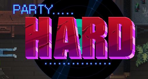 Download Party hard Android free game.