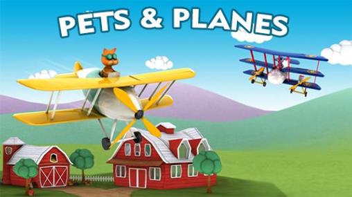 Download Pets and planes Android free game.