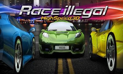 Full version of Android apk Race Illegal High Speed 3D for tablet and phone.