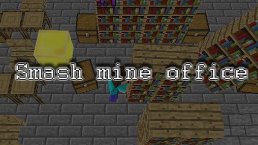 Download Smash mine office Android free game.