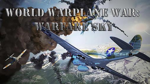 Full version of Android Planes game apk World warplane war: Warfare sky for tablet and phone.