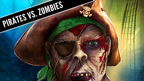 Download Pirates vs. zombies by Amphibius developers Android free game.