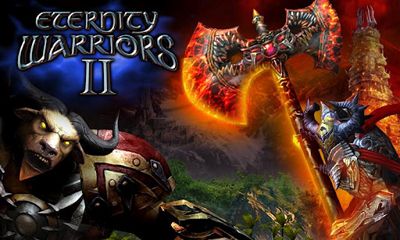 Full version of Android Action game apk Eternity Warriors 2 for tablet and phone.