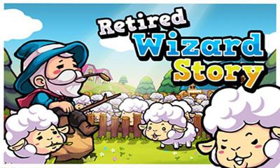 Full version of Android apk Retired Wizard Story for tablet and phone.