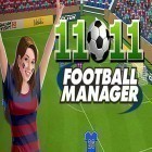 Download game 11x11: Football manager for free and We happy restaurant for Android phones and tablets .