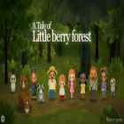 Download game A Tale of Little Berry Forest 1 : Stone of magic for free and RPG Onigo hunter for Android phones and tablets .