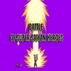 Download game Battle of super saiyan heroes for free and Bee brilliant! for Android phones and tablets .