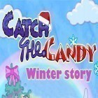 Download game Catch the candy: Winter story for free and Splode'n'die for Android phones and tablets .