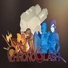 Download game Chrono clash for free and Uprise for Android phones and tablets .