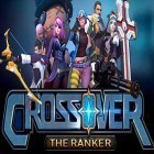 Download game Crossover: The ranker for free and Exiled kingdoms RPG for Android phones and tablets .