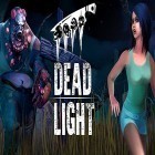 Download game Dead light for free and Builder game for Android phones and tablets .