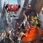 Download game Dead rivals: Zombie MMO for free and Corgi stampede for Android phones and tablets .