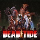 Download game Dead tide for free and Sky to fly: Faster than wind for Android phones and tablets .