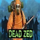 Download game Dead Zed for free and Supremacy for Android phones and tablets .