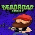 Download game Deadroad assault: Zombie game for free and Royal defense saga for Android phones and tablets .