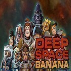Download game Deep space banana for free and Ruffled Feathers Rising for Android phones and tablets .