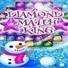 Download game Diamond match king for free and 4 in A 3D Row for Android phones and tablets .