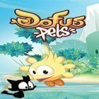 Download game Dofus pets for free and TightRope Walker 3D for Android phones and tablets .