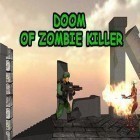 Download game Doom of zombie killer for free and Free runner for Android phones and tablets .