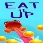 Download game Eat it up for free and Primal fire for Android phones and tablets .