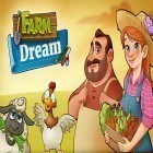 Download game Farm dream: Village harvest paradise. Day of hay for free and Num noms for Android phones and tablets .