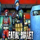Download game Fatal bullet: FPS gun shooting game for free and Silent Castle for Android phones and tablets .