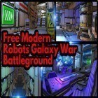 Download game Free modern robots galaxy war: Battleground for free and Final cut: Fame fatale. Collector's edition for Android phones and tablets .