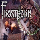 Download game Frostborn for free and Realistic Drone Simulator PRO for Android phones and tablets .