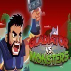 Download game Gladiator vs monsters for free and Fortress TD for Android phones and tablets .