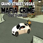 Download game Grand street Vegas mafia crime: Fight to survive for free and Greedy Monsters for Android phones and tablets .