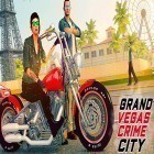Download game Grand Vegas crime city for free and Fish race for Android phones and tablets .