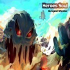 Download game Heroes soul: Dungeon shooter for free and Dungeon Ward - rpg offline for Android phones and tablets .