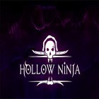 Download game Hollow ninja for free and Nevaeh: The reverse of heaven for Android phones and tablets .
