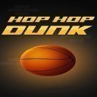 Download game Hop hop dunk for free and Destruction tuber simulator for Android phones and tablets .