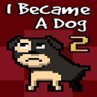 Download game I became a dog 2 for free and Dead light for Android phones and tablets .