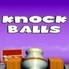 Download game Knock balls for free and Calm fall for Android phones and tablets .