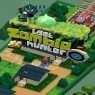 Download game Last zombie hunter for free and Metropolis: Idle Tycoon for Android phones and tablets .