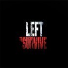 Download game Left to survive for free and Cellular for Android phones and tablets .