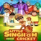 Download game Little Singham cricket for free and Tree jump adventure for Android phones and tablets .