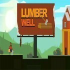 Download game Lumber well for free and Flying robot bike: Futuristic robot war for Android phones and tablets .
