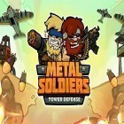 Download game Metal soldiers TD: Tower defense for free and Office Gamebox for Android phones and tablets .