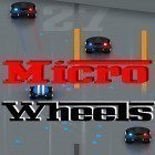 Download game Micro wheels for free and Minigore for Android phones and tablets .