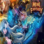 Download game Mini fantasy for free and Light escape for Android phones and tablets .