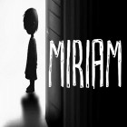 Download game Miriam: The escape for free and Infinity Master for Android phones and tablets .