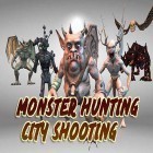 Download game Monster hunting: City shooting for free and State of survival for Android phones and tablets .